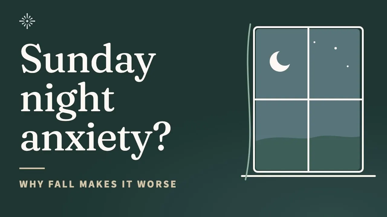 Video thumbnail: Sunday Night Anxiety: Why It Gets Worse in the Fall